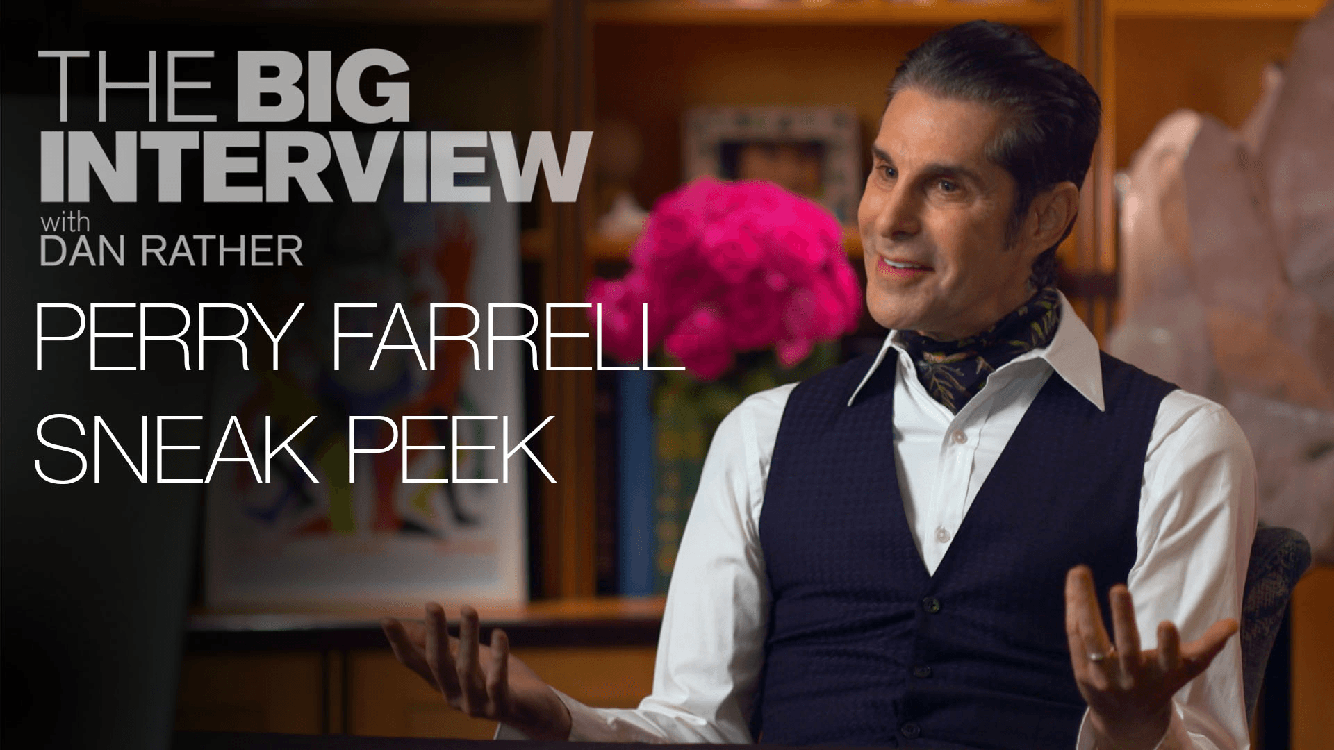 Perry Farrell Sneak Peek The Big Interview With Dan Rather Axs Tv 3840